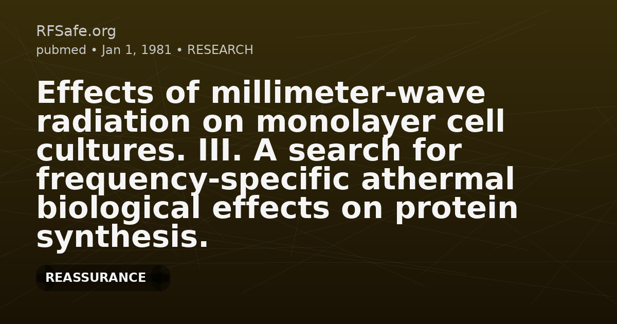 Effects of millimeter-wave radiation on monolayer cell cultures. III. A search for frequency-specific athermal biological effects on protein synthesis.