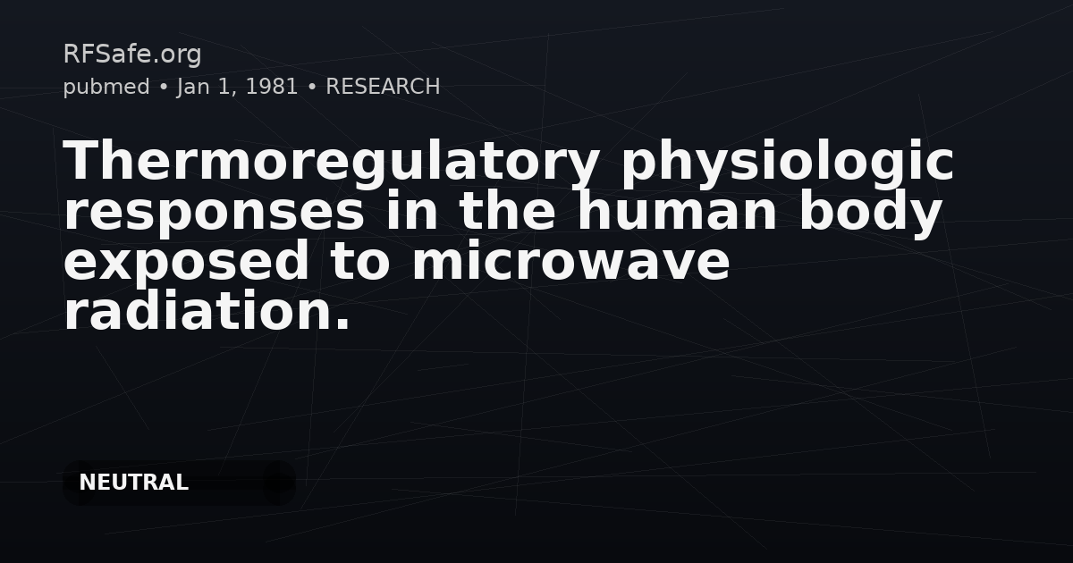 Thermoregulatory physiologic responses in the human body exposed to microwave radiation.