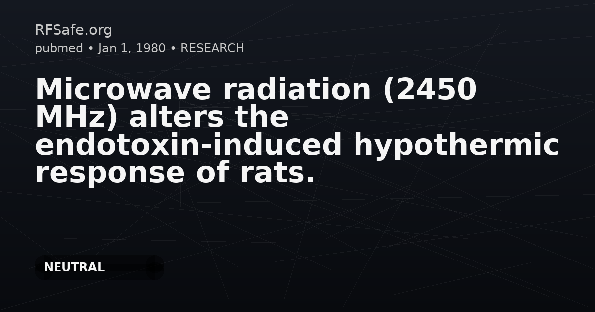 Microwave radiation (2450 MHz) alters the endotoxin-induced hypothermic response of rats.