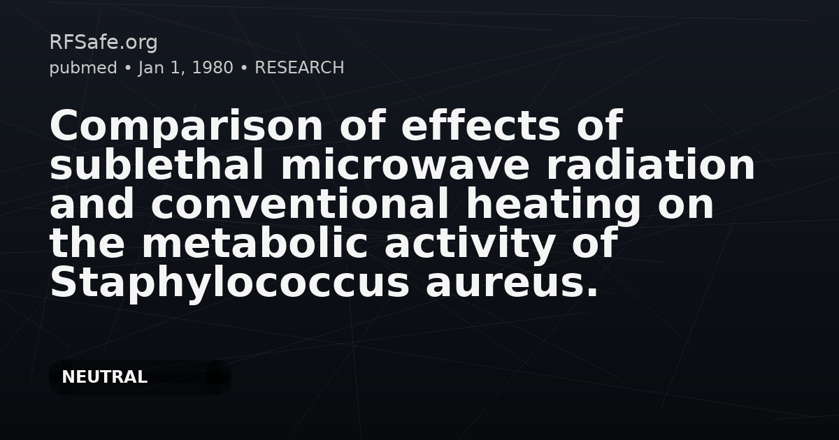 Comparison of effects of sublethal microwave radiation and conventional heating on the metabolic activity of Staphylococcus aureus.