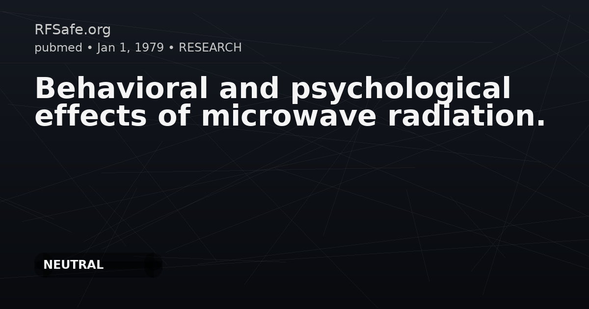 Behavioral and psychological effects of microwave radiation.