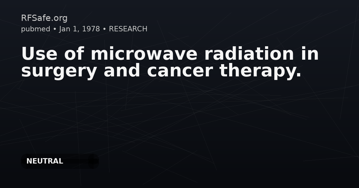 Use of microwave radiation in surgery and cancer therapy.