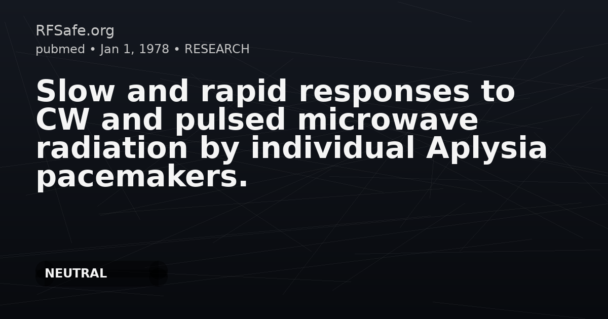 Slow and rapid responses to CW and pulsed microwave radiation by individual Aplysia pacemakers.
