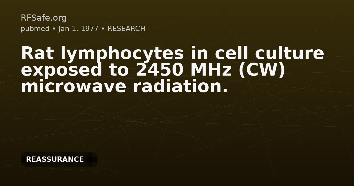 Rat lymphocytes in cell culture exposed to 2450 MHz (CW) microwave radiation.
