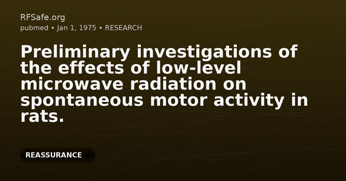 Preliminary investigations of the effects of low-level microwave radiation on spontaneous motor activity in rats.