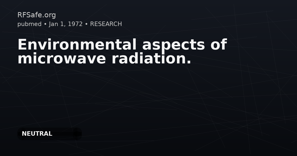 Environmental aspects of microwave radiation.