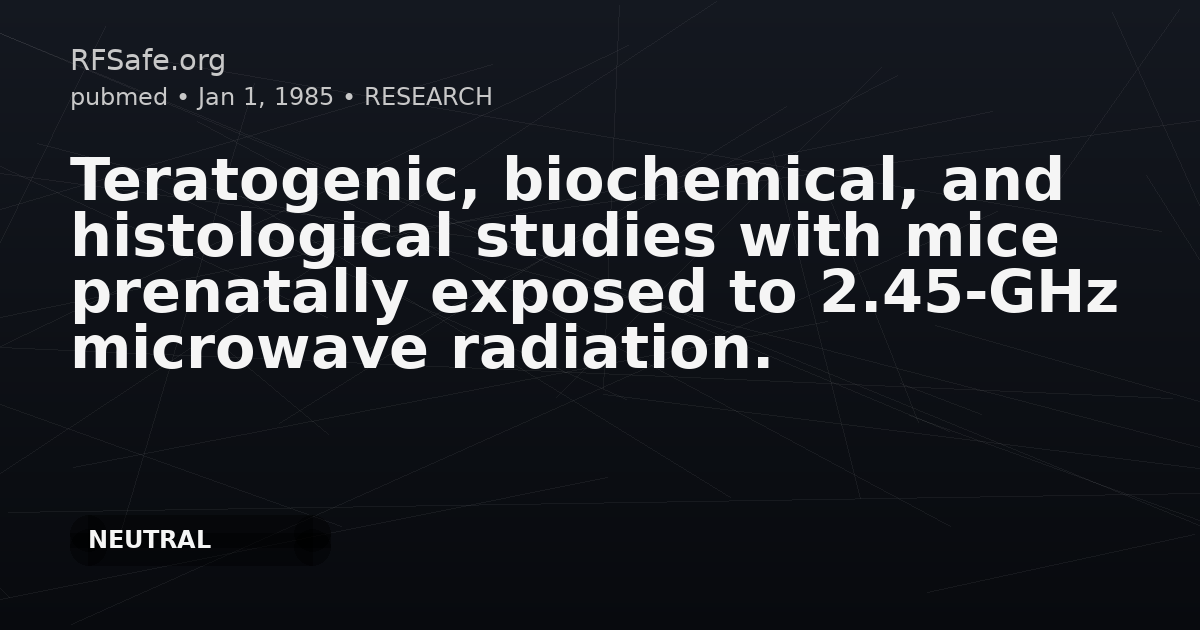 Teratogenic, biochemical, and histological studies with mice prenatally exposed to 2.45-GHz microwave radiation.