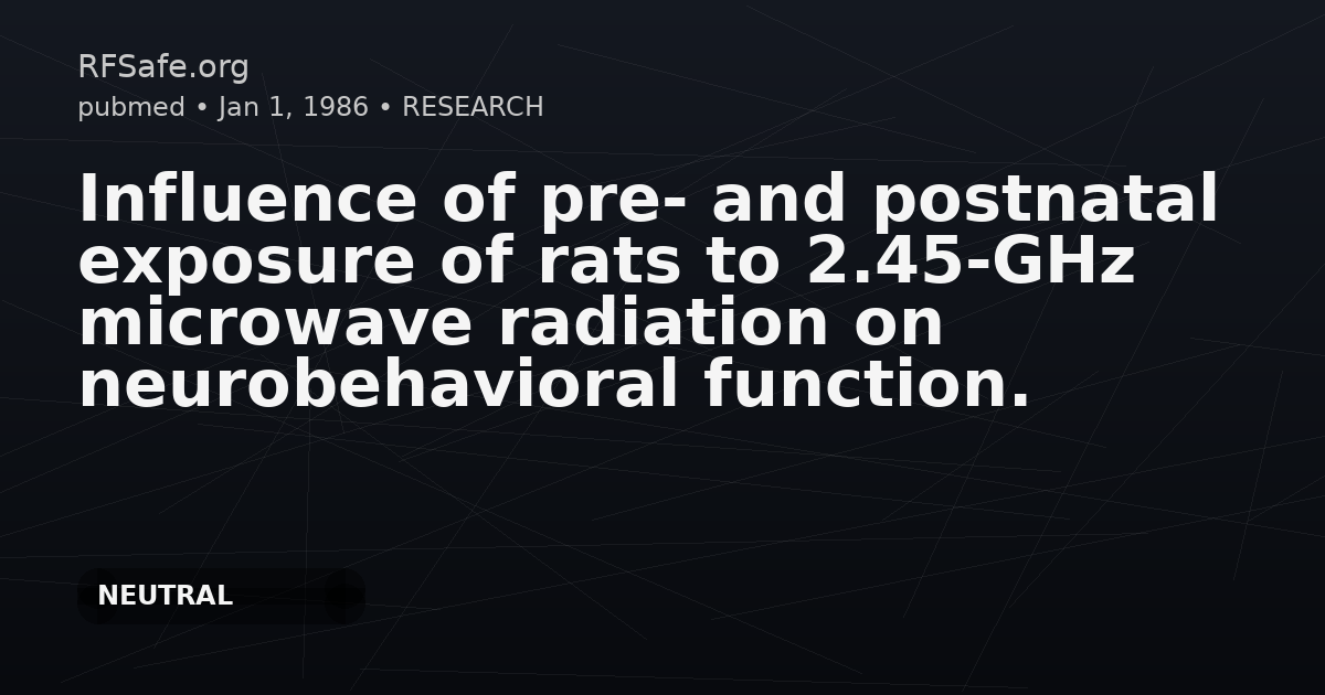 Influence of pre- and postnatal exposure of rats to 2.45-GHz microwave radiation on neurobehavioral function.