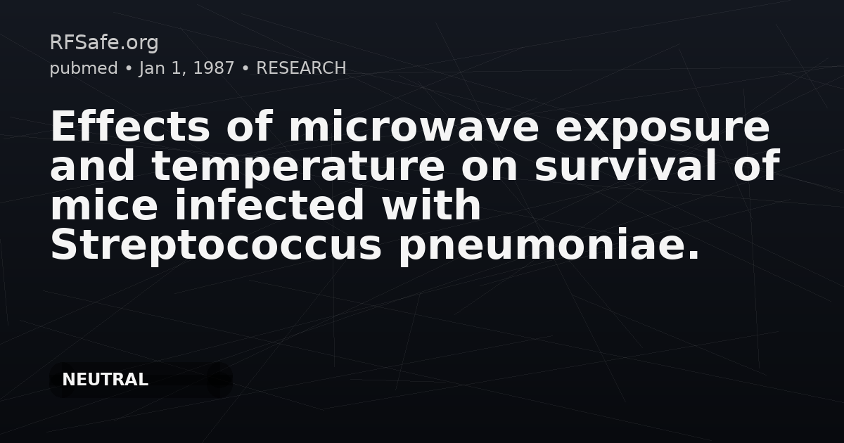 Effects of microwave exposure and temperature on survival of mice infected with Streptococcus pneumoniae.