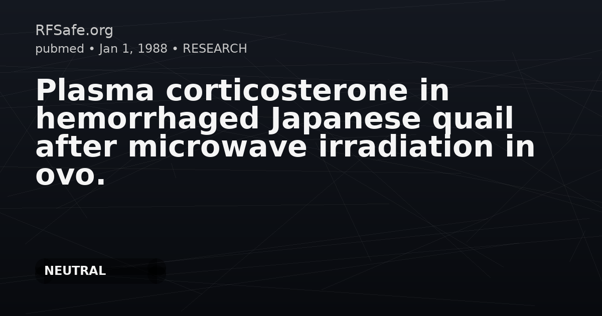 Plasma corticosterone in hemorrhaged Japanese quail after microwave irradiation in ovo.