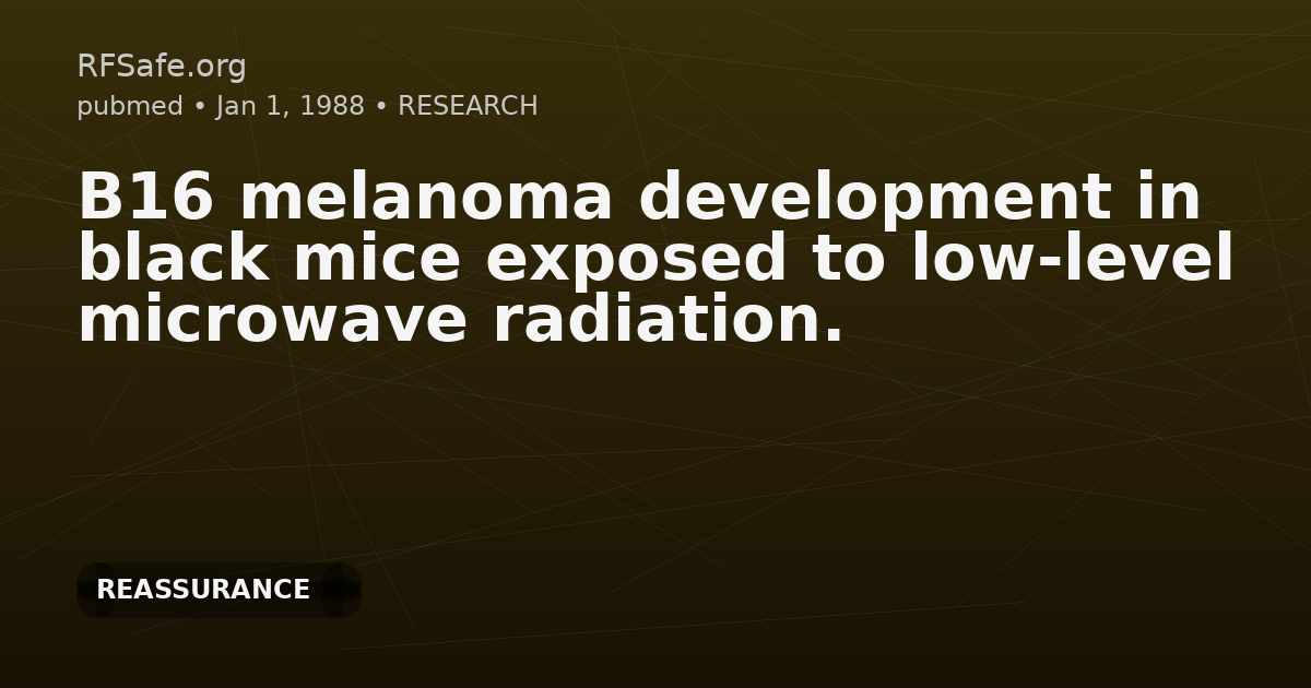 B16 melanoma development in black mice exposed to low-level microwave radiation.