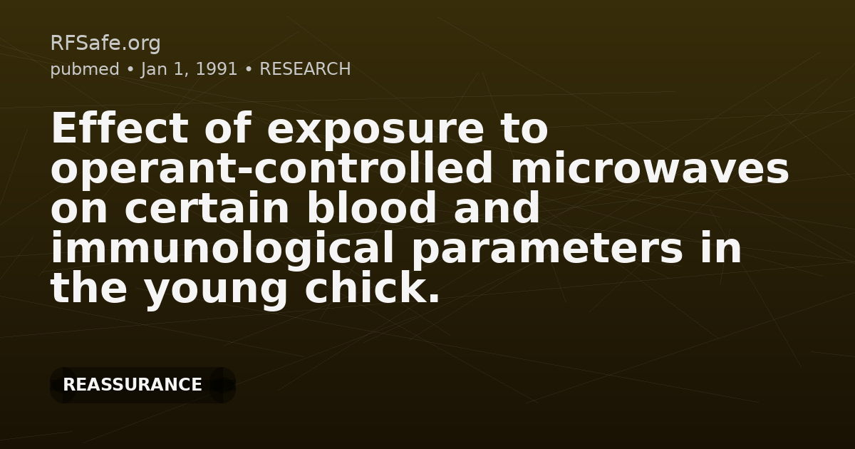 Effect of exposure to operant-controlled microwaves on certain blood and immunological parameters in the young chick.