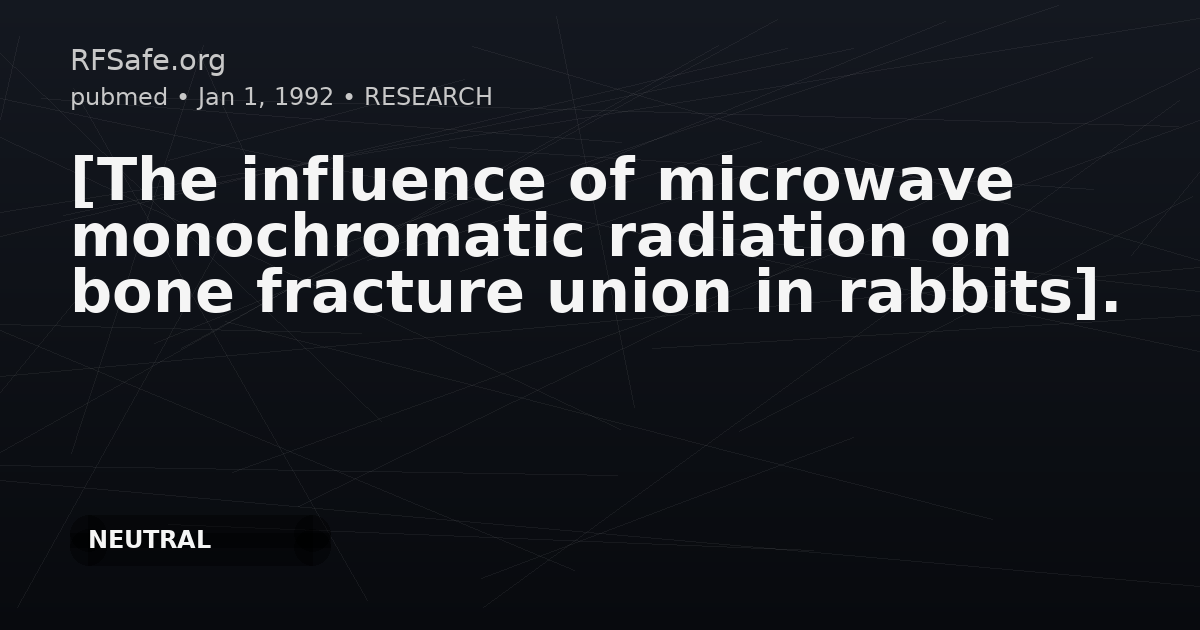 [The influence of microwave monochromatic radiation on bone fracture union in rabbits].