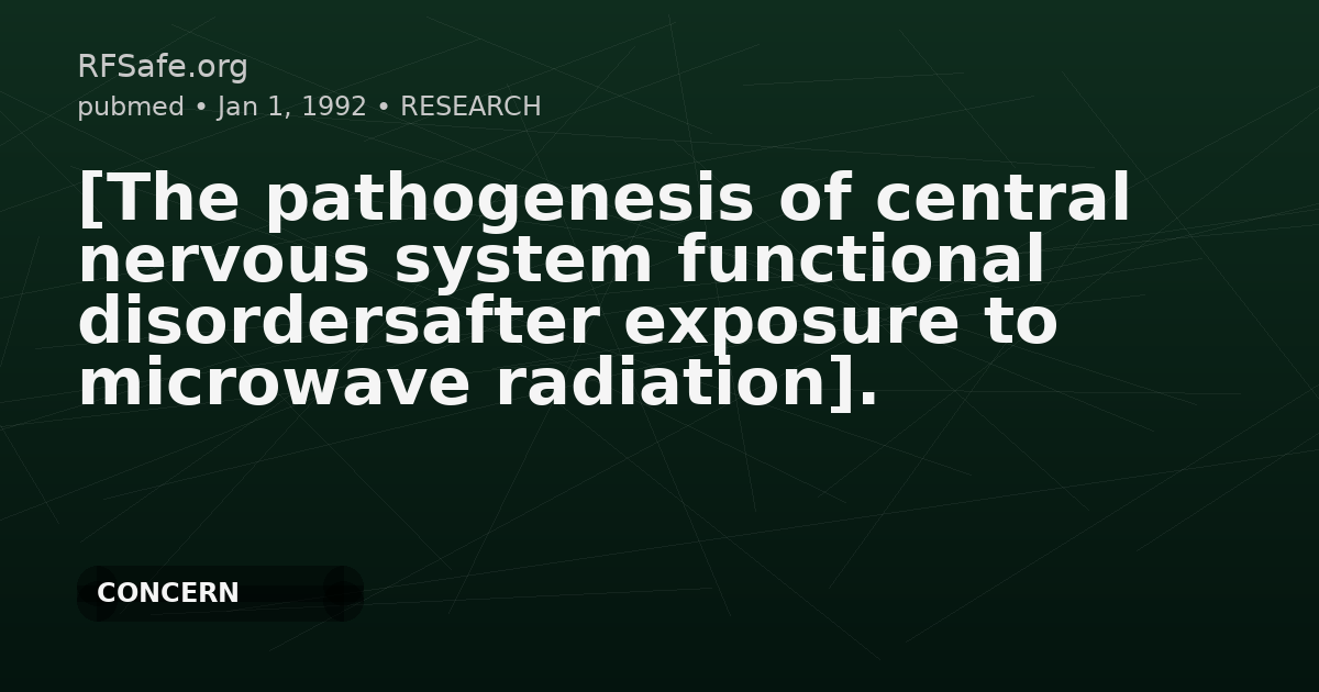 [The pathogenesis of central nervous system functional disordersafter exposure to microwave radiation].