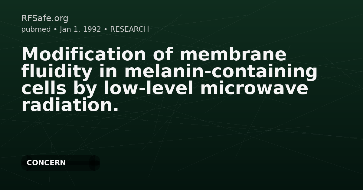 Modification of membrane fluidity in melanin-containing cells by low-level microwave radiation.