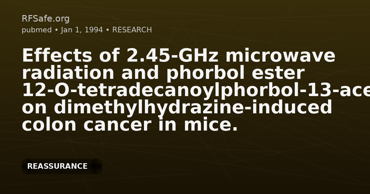 Effects of 2.45-GHz microwave radiation and phorbol ester 12-O-tetradecanoylphorbol-13-acetate on dimethylhydrazine-induced colon cancer in mice.