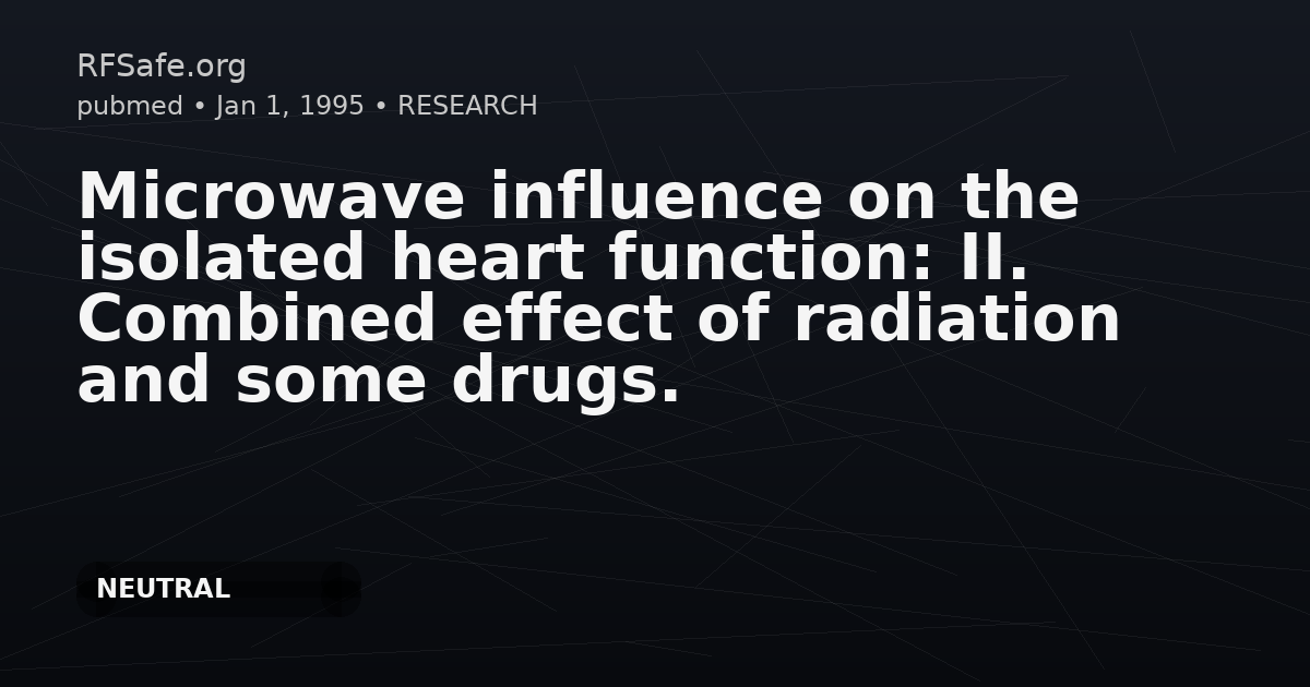 Microwave influence on the isolated heart function: II. Combined effect of radiation and some drugs.