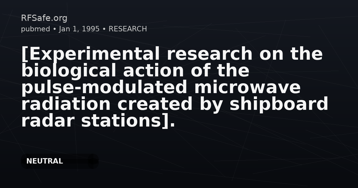 [Experimental research on the biological action of the pulse-modulated microwave radiation created by shipboard radar stations].