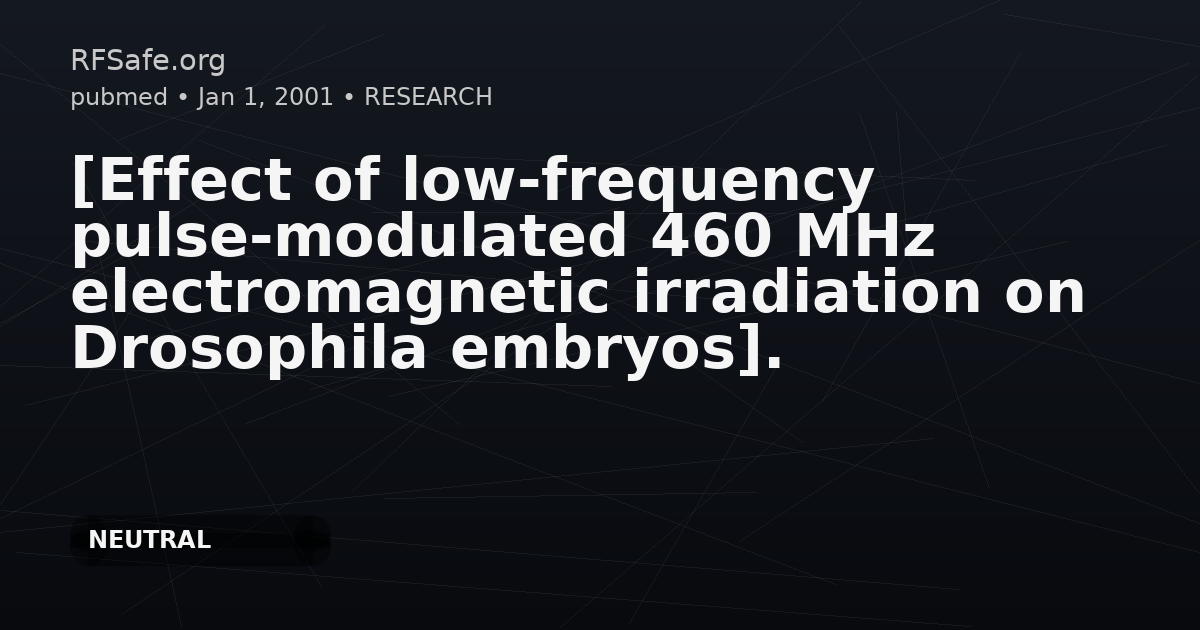[Effect of low-frequency pulse-modulated 460 MHz electromagnetic irradiation on Drosophila embryos].