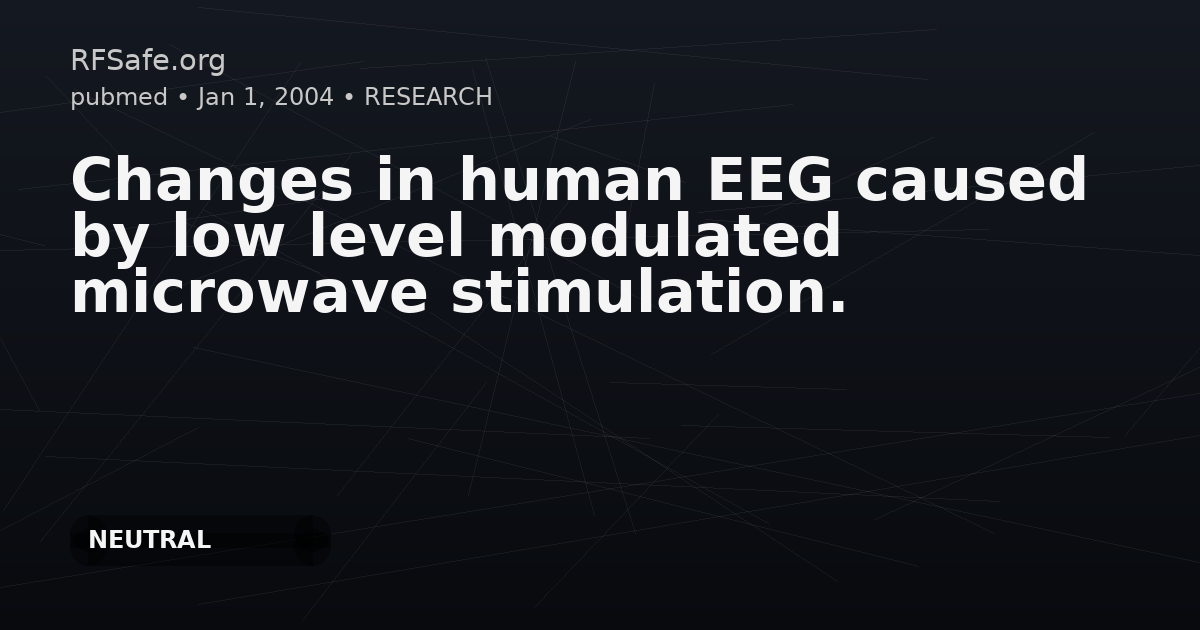 Changes in human EEG caused by low level modulated microwave stimulation.