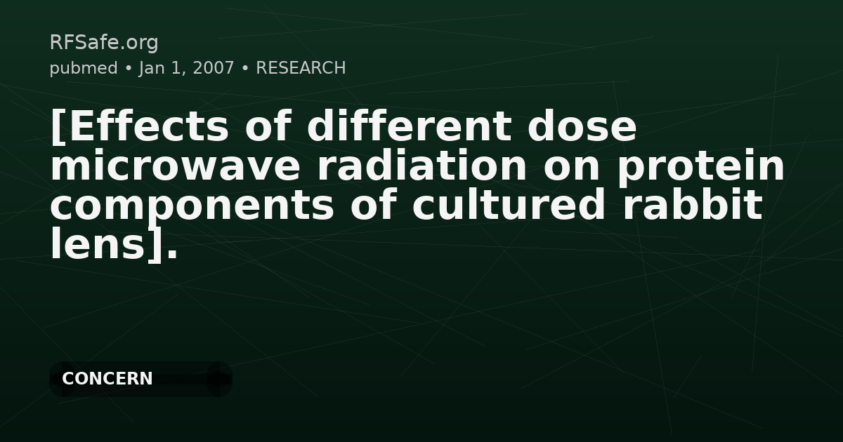 [Effects of different dose microwave radiation on protein components of cultured rabbit lens].
