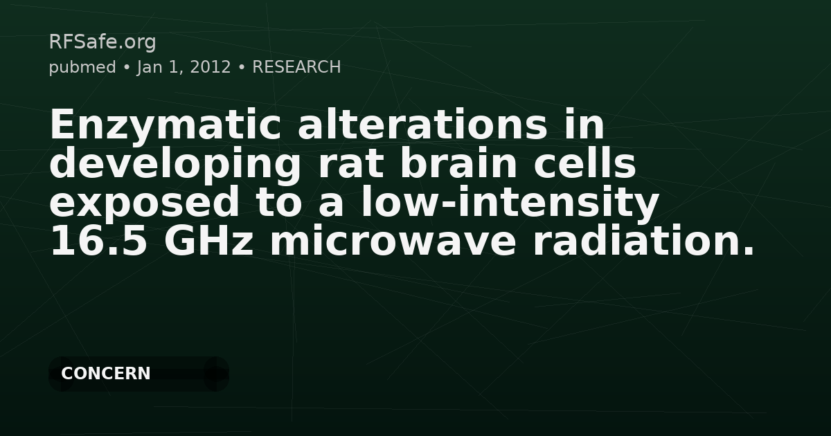 Enzymatic alterations in developing rat brain cells exposed to a low-intensity 16.5 GHz microwave radiation.