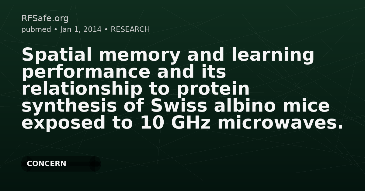 Spatial memory and learning performance and its relationship to protein synthesis of Swiss albino mice exposed to 10 GHz microwaves.