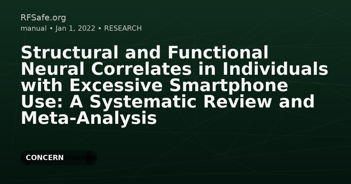 Structural and Functional Neural Correlates in Individuals with Excessive Smartphone Use: A Systematic Review and Meta-Analysis