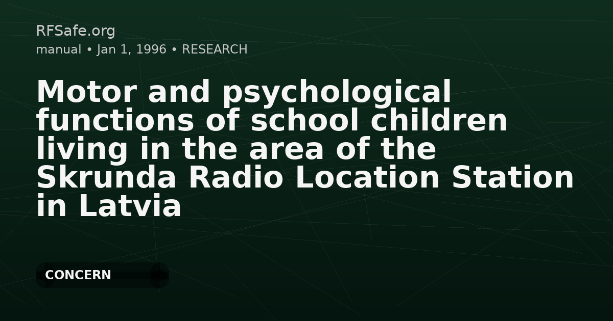 Motor and psychological functions of school children living in the area of the Skrunda Radio Location Station in Latvia