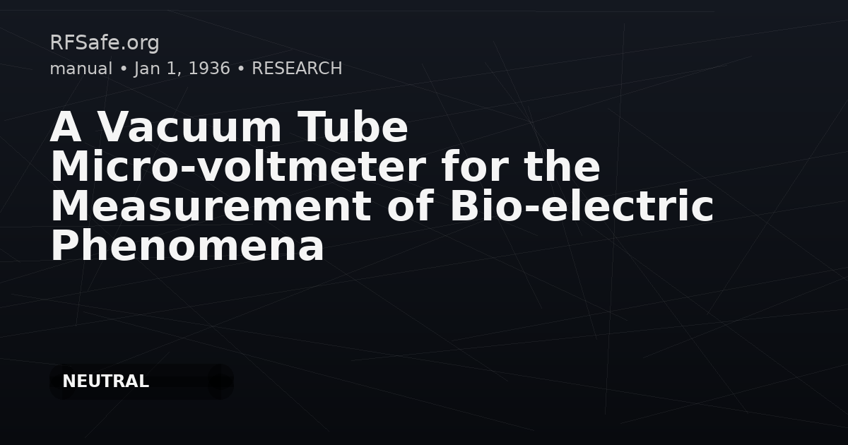 A Vacuum Tube Micro-voltmeter for the Measurement of Bio-electric Phenomena