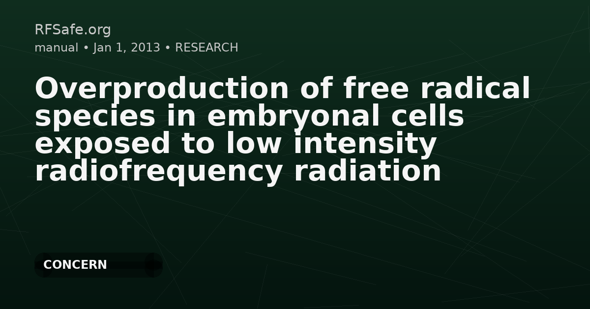 Overproduction of free radical species in embryonal cells exposed to low intensity radiofrequency radiation