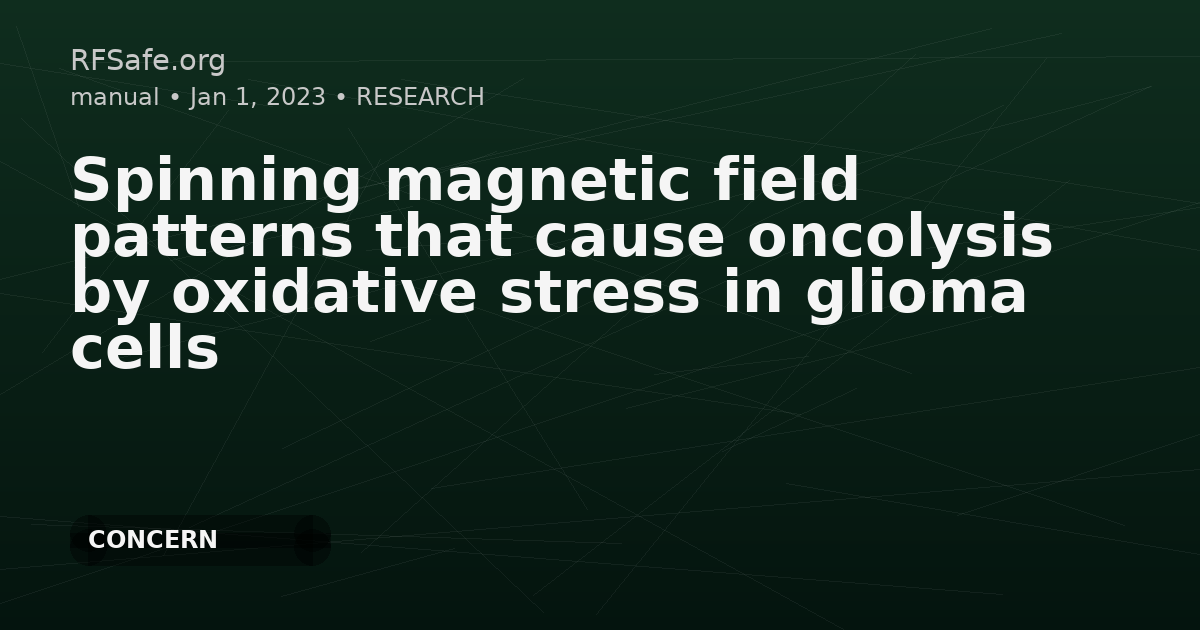 Spinning magnetic field patterns that cause oncolysis by oxidative stress in glioma cells