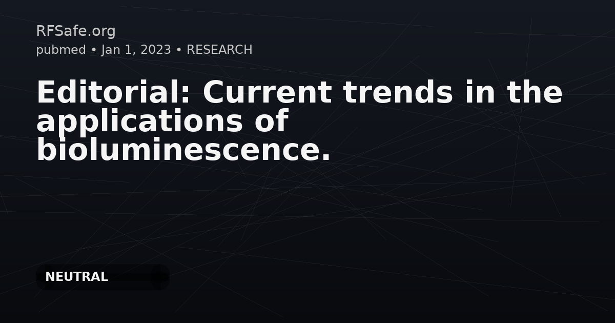 Editorial: Current trends in the applications of bioluminescence.