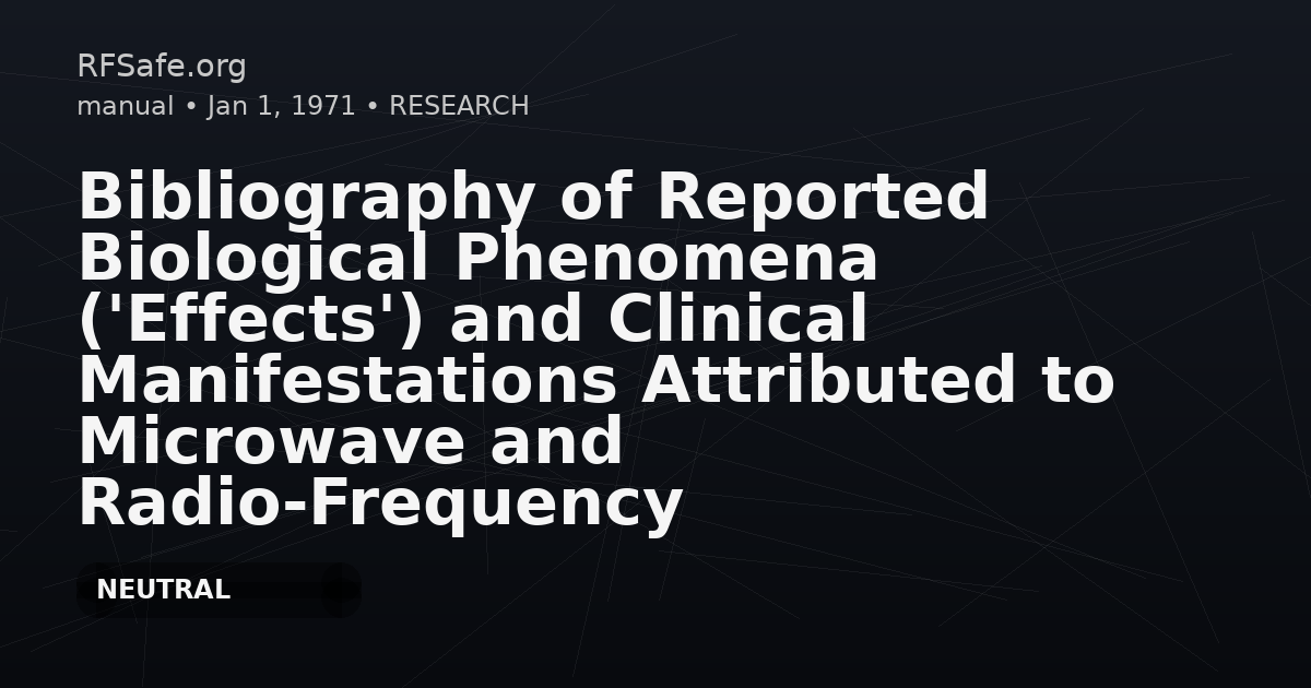 Bibliography of Reported Biological Phenomena ('Effects') and Clinical Manifestations Attributed to Microwave and Radio-Frequency Radiation