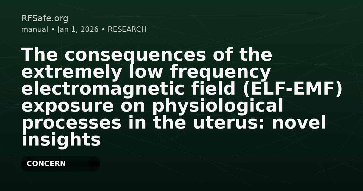 The consequences of the extremely low frequency electromagnetic field (ELF-EMF) exposure on physiological processes in the uterus: novel insights and implications