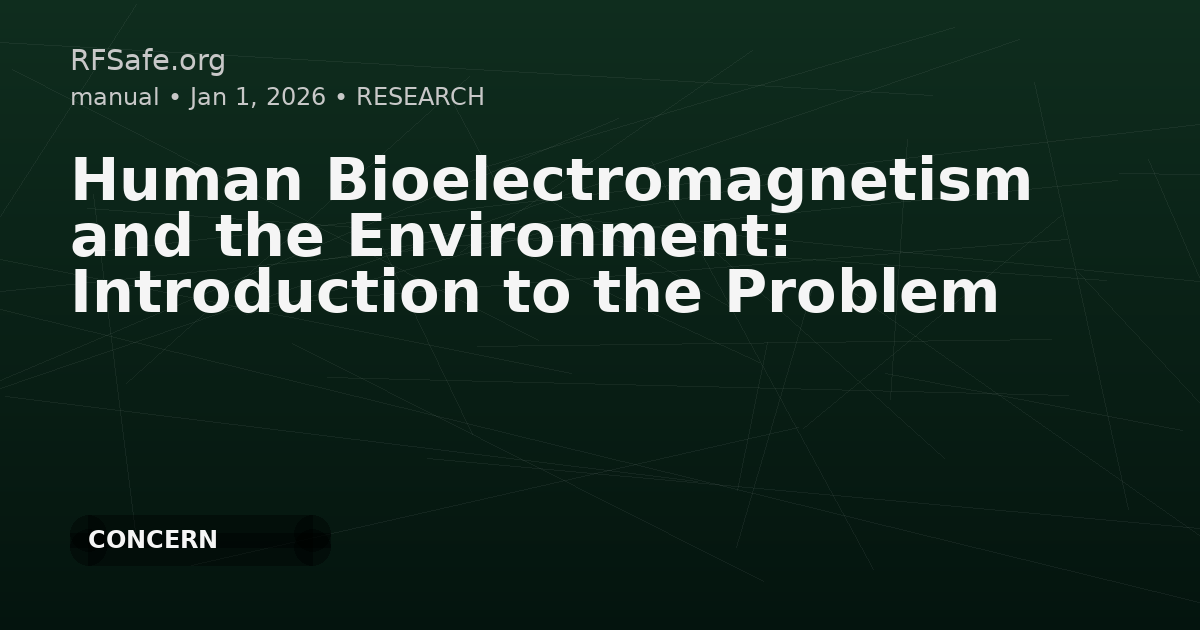 Human Bioelectromagnetism and the Environment: Introduction to the Problem