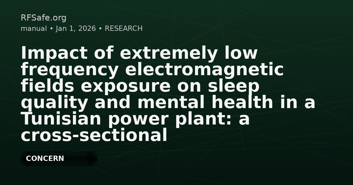 Impact of extremely low frequency electromagnetic fields exposure on sleep quality and mental health in a Tunisian power plant: a cross-sectional study