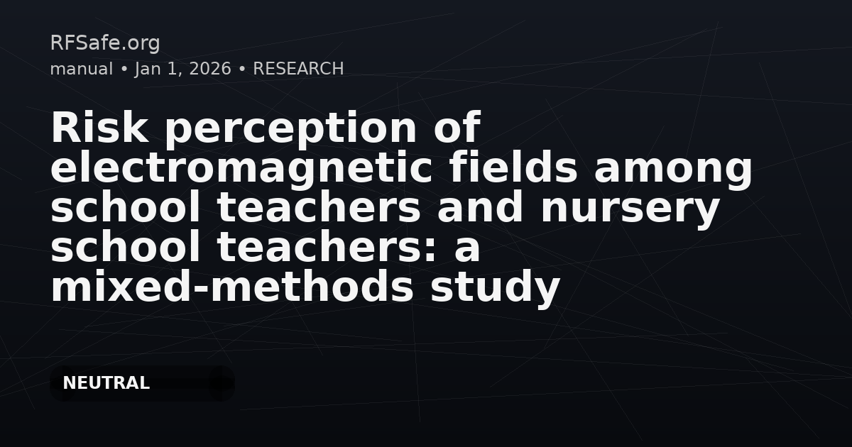 Risk perception of electromagnetic fields among school teachers and nursery school teachers: a mixed-methods study