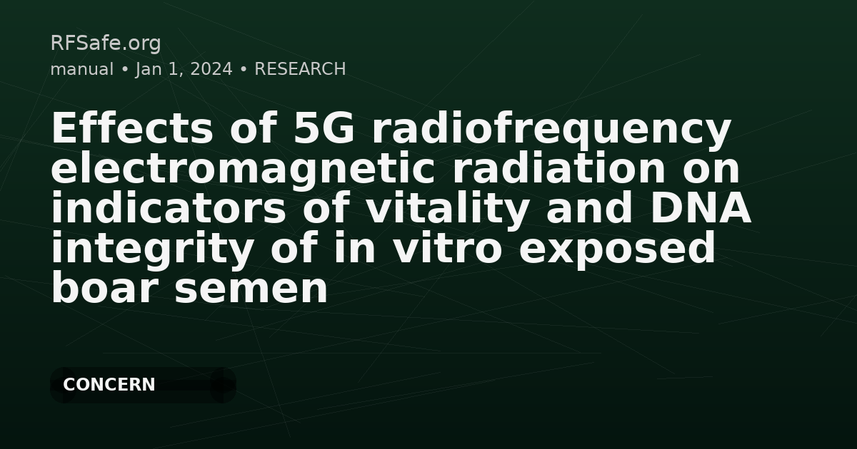 Effects of 5G radiofrequency electromagnetic radiation on indicators of vitality and DNA integrity of in vitro exposed boar semen
