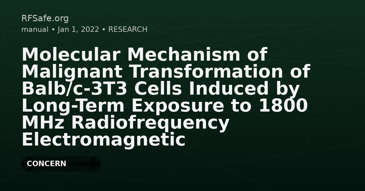 Molecular Mechanism of Malignant Transformation of Balb/c-3T3 Cells Induced by Long-Term Exposure to 1800 MHz Radiofrequency Electromagnetic Radiation (RF-EMR)