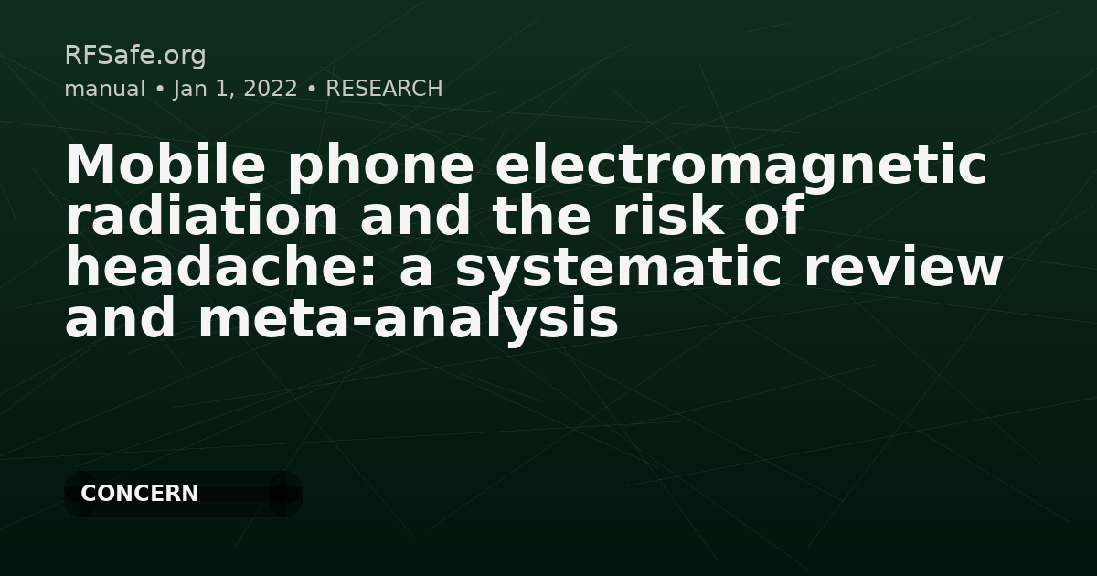 Mobile phone electromagnetic radiation and the risk of headache: a systematic review and meta-analysis
