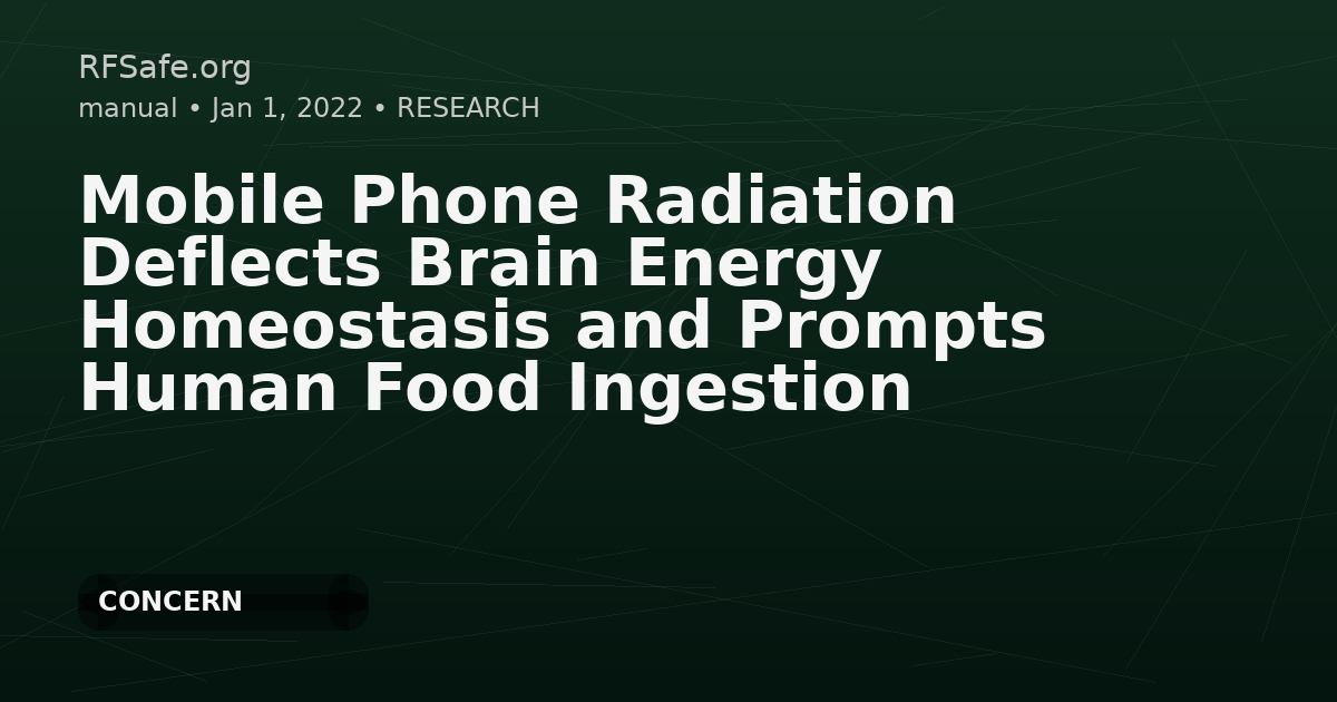 Mobile Phone Radiation Deflects Brain Energy Homeostasis and Prompts Human Food Ingestion