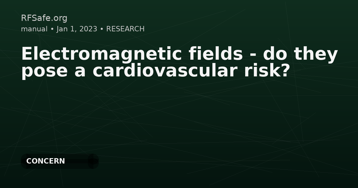 Electromagnetic fields - do they pose a cardiovascular risk?